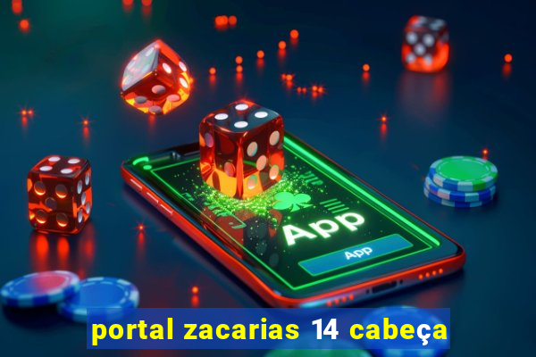 portal zacarias 14 cabeça